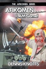 Afikomen . . . I Am Come! The Final Chapter Of The Afikomen Series