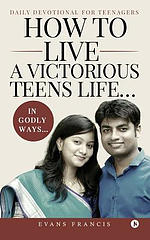How to live a victorious teens life... In Godly ways...: Daily Devotional for Teenagers