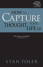 How to Capture Your Thought Life (Tql 2.0 Bible Study Series): Strategies for Purposeful Living