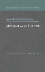 Messiah and the Throne: Jewish Merkabah Mysticism and Early Christian Exaltation Discourse