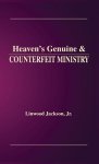 Heaven\'s Genuine & Counterfeit Ministry