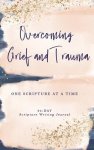 Overcoming Grief And Trauma