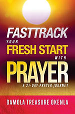 Fast Track Your Fresh Start: A 21-Day Prayer Journey