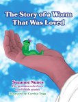 The Story of a Worm That Was Loved (Paperback)