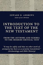 Introduction to the Text of the New Testament: From The Authors and Scribe to the Modern Critical Text
