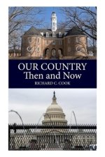 OUR COUNTRY, THEN AND NOW