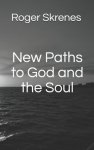 New Paths to God and the Soul
