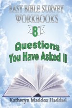 Questions You Have Asked  II
