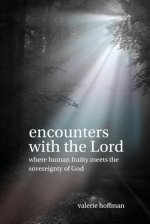 Encounters with the Lord: Where Human Frailty Meets the Sovereignty of God