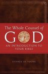 The Whole Counsel of God: An Introduction to Your Bible