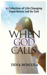 When God Calls: A Collection of Life-Changing Experiences Led by God