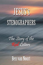 Jesus'S Stenographers: The Story of the Red Letters