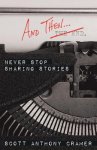 And Then . . .: Never Stop Sharing Stories