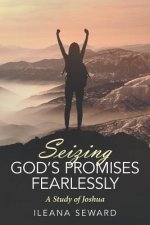 Seizing God's Promises Fearlessly: A Study of Joshua