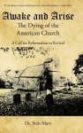 Awake and Arise the Dying of the American Church: A Call for Reformation to Revival
