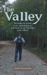 The Valley: In Order to Reach Your Mountaintop, You Have to Go Through Your Valley!