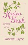 Kudzu Faith: An Unconventional Path to a Faith That's All Your Own