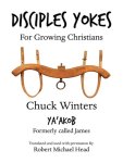 Disciples Yokes: For Growing Christians