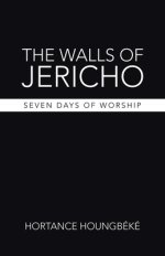 The Walls of Jericho: Seven Days of Worship