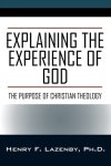 Explaining the Experience of God: The Purpose of Christian Theology
