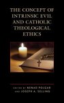 Concept Of Intrinsic Evil And Catholic Theological Ethics