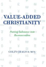 Value-Added Christianity: Putting Substance into Faith