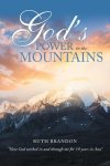 God'S Power in the Mountains: "How God Worked in and Through Me for 10 Years in Asia"