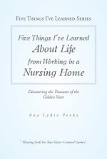 Five Things I\'ve Learned About Life From Working In A Nursing Home