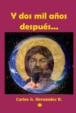 Y Dos Mil Anos Despues...