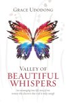 Valley of Beautiful Whispers: An Encouraging True-Life Story of One Woman Who Discovers That God Is Truly Enough