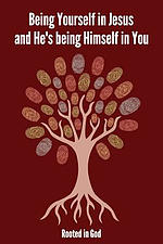Being Yourself in Jesus and He's being Himself in You