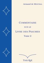 Commentaire Sur Le Livre Des Psaumes, Tome 2
