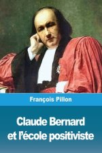 Claude Bernard Et L\'ecole Positiviste