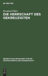 Herrschaft DES Gekreuzigten : Ernst Kasemanns Frage Nach Der Mitte Der Schrift
