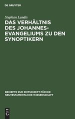 Das Verhaltnis Des Johannesevangeliums Zu Den Synoptikern
