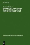 Evangelium Und Kirchengestalt