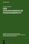 Vorjohanneische Passionsbericht