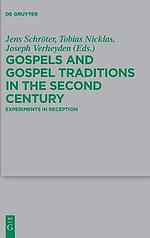 Gospels and Gospel Traditions in the Second Century: Experiments in Reception