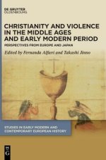 Christianity and Violence in the Middle Ages and Early Modern Period: Perspectives from Europe and Japan