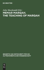 Memar Marqah. The Teaching Of Marqah