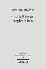 Priestly Rites and Prophetic Rage: Post-Exilic Prophetic Critique of the Priesthood