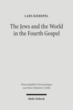 The Jews and the World in the Fourth Gospel: Parallelism, Function, and Context