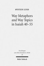 Way Metaphors and Way Topics in Isaiah 40-55