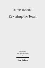 Rewriting the Torah: Literary Revision in Deuteronomy and the Holiness Legislation