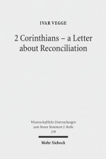 2 Corinthians - A Letter about Reconciliation: A Psychagogical, Epistolographical and Rhetorical Analysis