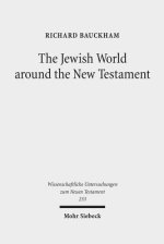 The Jewish World around the New Testament : Collected Essays I
