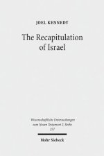 The Recapitulation of Israel: Use of Israel's History in Matthew 1:1-4:11