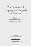 The Dynamics of Language and Exegesis at Qumran