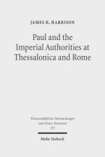 Paul and the Imperial Authorities at Thessalonica and Rome: A Study in the Conflict of Ideology
