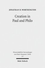 Creation in Paul and Philo: The Beginning and Before